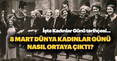 8 Mart Dünya Kadınlar Günü Tarihçesi