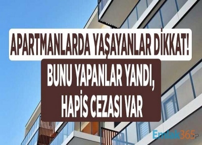 Apartmanda Oturanlar Dikkat! Bunları Yapanlara Hapis Cezası Geliyor