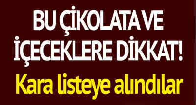 Bakanlığın Kara Listeye Aldığı Çikolata Ve İçecekler