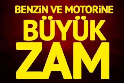 Benzin ve motorine zam!