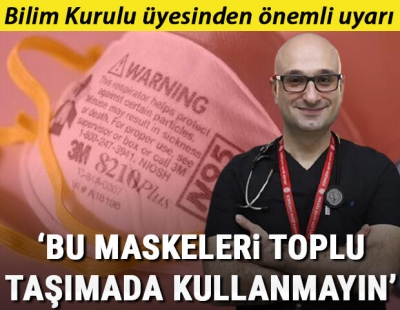 Bilim Kurulu üyesinden çok önemli uyarı. Sakın bu maskeleri kalabalık ortamlarda kullanmayın