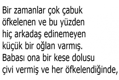 Bir zamanlar çok çabuk öfkelenen ve bu yüzden hiç arkadaş edinemeyen küçük bir oğlan varmış