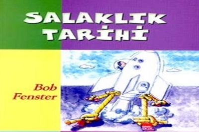 Bob Fenster'in Salaklığın Tarihi kitabından
