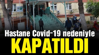 Çok sayıda çalışanın testi pozitif çıktı, devlet hastanesinin poliklinikleri kapatıldı!