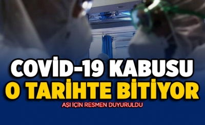 Covid-19 kabusu o tarihte sona erecek! Aşı için resmen duyuruldu
