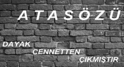 DAYAK, CENNETTEN ÇIKMADIR