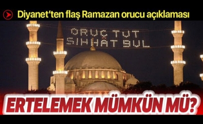 Diyanetten Ramazan ayı ve son oruç açıklaması!