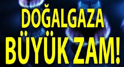 Doğalgaza Yine Büyük Bir Zam Daha