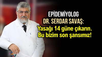 Doktor Serdar Savaş'dan Önemli Uyarı. Lütfen Yasağı 14 Güne Çıkarın Bu Bizim Son Şansımız Olabilir