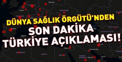 Dünya Sağlık Örgütü'nden Türkiye ve Koronavirüs açıklaması!