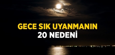 GECE SIK UYANMANIN 20 NEDENİ