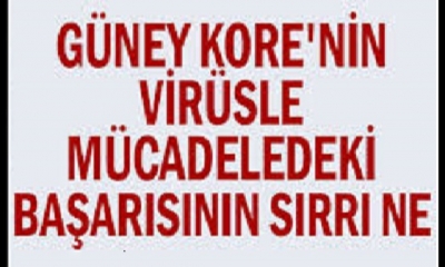 Güney Kore...  Çin'in burnunun dibindeydi. Virüse ilk maruz kalan ülkelerden biriydi.