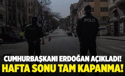 Hafta sonu sokağa çıkma yasağı ne zaman başlayacak? Hafta sonunda nereler açık olacak?