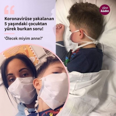 Hiç Bir Hastalığı Olmadığı Halde Kornavirüsü Yakalanan 5 Yaşındaki Çocuğun Anneye Yürek Burkan Soru
