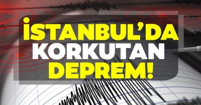 İstanbul'da son dakika korkutan deprem