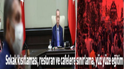 Kabine Toplantısı Sona Erdi: Sokak Kısıtlamaları, Restoranların Kapatılması Ve Yüz Yüze Eğitim. Ara Tatil Uzatılıyor mu?