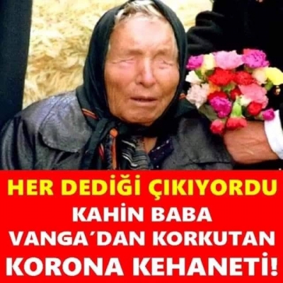 Kahin Baba Vanga'dan ürküten koronavirüs kehaneti