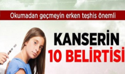 Kanserin 10 Belirtisi! Vaktinizi Ayırın Ve Kendinizi Mutlaka Test Edin…