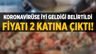 Koronavirüse iyi geldiği söylenince fiyatı 2 katına çıktı!