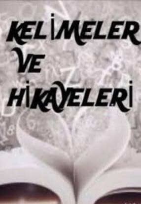 KULLANDIĞIMIZ BAZI KELİMELERİNİN ETİMOLOJİSİ