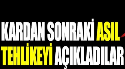 Meteorolojiden Kar Sonrası Çok Önemli Uyarı