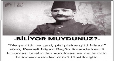 NE ŞEHİTTİR NE GAZİ BOŞA GİTTİ NİYAZİ...