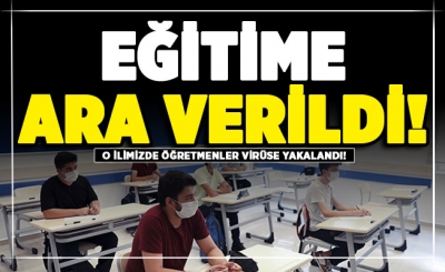 O ilimizde Covid-19'a yakalan öğretmenler karantinaya girdi! Eğitime 1 hafta ara verildi