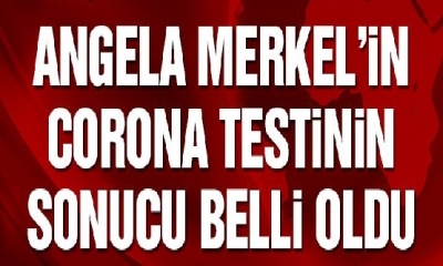 Son Dakika: Almanya Başbakanı Angela Merkel’in Test Sonuçları Açıklandı