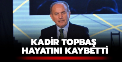 Son dakika! Kadir Topbaş hayatını kaybetti