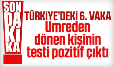 Türkiye'de 6. koronavirüs vakası tespit edildi