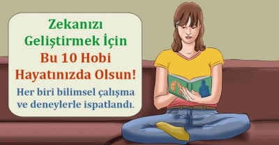 Zekanızı Geliştirmek İçin Bu 10 Hobiyi Mutlaka Hayatınıza Sokmalısınız 