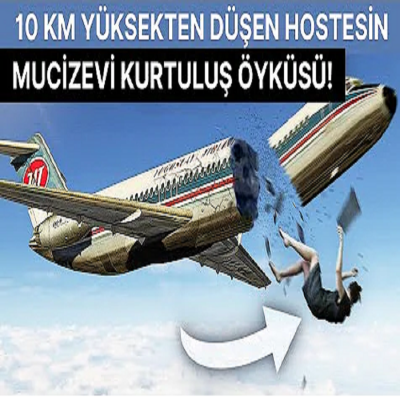 10 KM YÜKSEKTEN DÜŞÜP HAYATTA KALAN HOSTESİN MUCİZEVİ ÖYKÜSÜ!