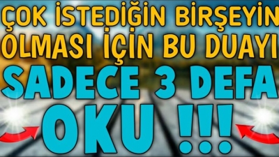 ÇOK İSTEDİĞİN BİRŞEYİN OLMASI İÇİN BU DUAYI 3 DEFA OKU SONUCU GÖR! | Miftahul Cennet Duası..