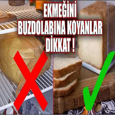 Ekmeğini Buzdolabına Koyanlar DİKKAT !