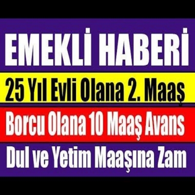 Emekliye 10 maaş avans ve 25 yıl kalana 2. emekli maaşı!