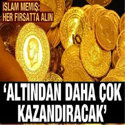 İslam Memiş duyurdu! ALTINDAN FAZLA KAZANDIRACAK! gram altın yorumları