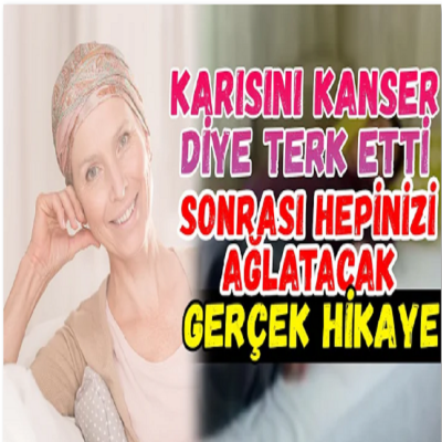 İzlerken Gözyaşlarınızı Tutamayacaksınız Karısını Kan-Ser Diye Boşamak İstedi Sonrası Büyük İbret