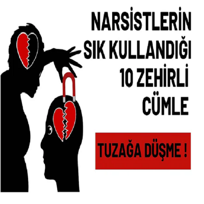 Narsistlerin Sık Kullandığı 10 Cümle