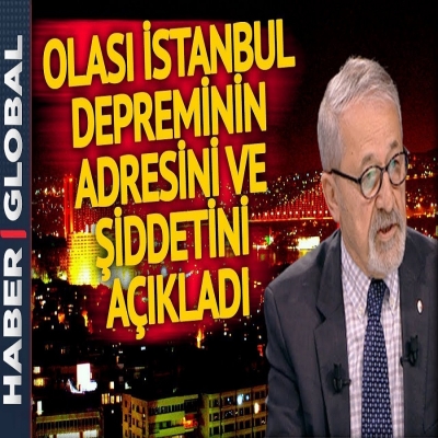 Prof. Dr. Naci Görür İstanbul Depreminin 2 Adresini ve Şiddetini Açıkladı! İşte Riskli İlçeler