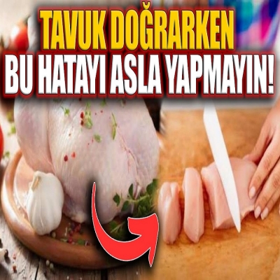 Tavuk Doğrarken Bu Hatayı Asla Yapmayın!