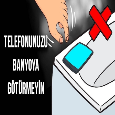 Telefonunuzu Sakın Banyoya Götürmeyin